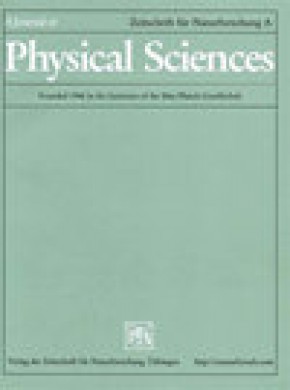 Zeitschrift Fur Naturforschung Section A-a Journal Of Physical Sciences期刊