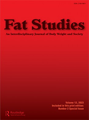 Fat Studies-an Interdisciplinary Journal Of Body Weight And Society期刊