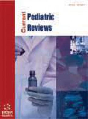 Current Pediatric Reviews期刊