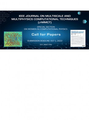 Ieee Journal On Multiscale And Multiphysics Computational Techniques期刊