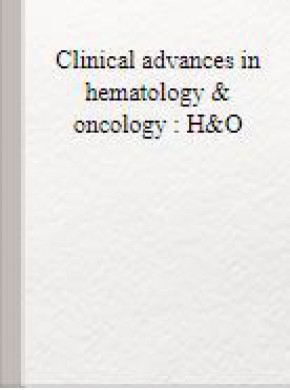 Clinical Advances In Hematology & Oncology期刊