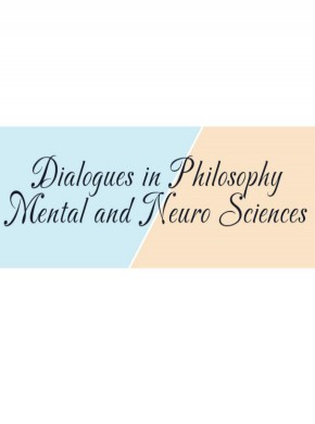 Dialogues In Philosophy Mental And Neuro Sciences期刊